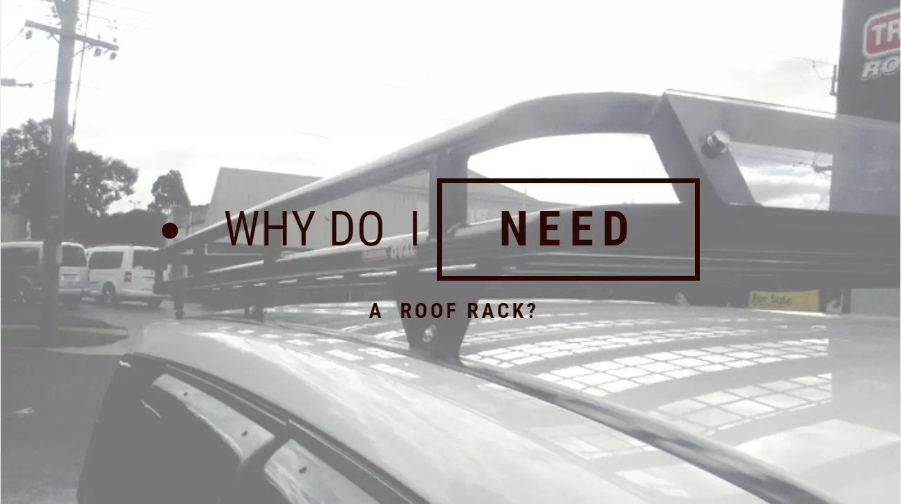 Why do I need a Roof Rack - Tradesman Roof Racks