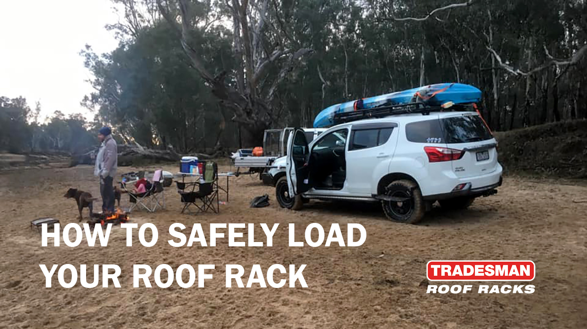 How to safely load your roof rack - Tradesman Roof Racks Australia