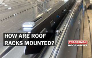How are roof racks mounted - Tradesman Roof Racks